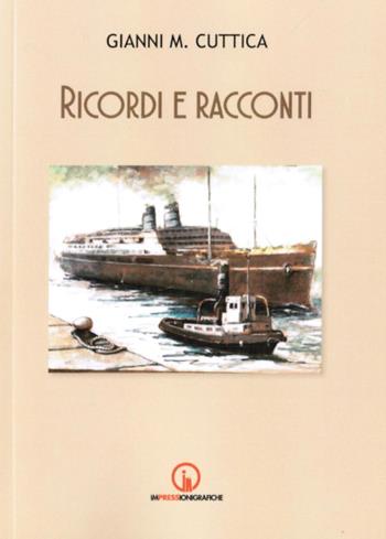 Ricordi e racconti - Gianni Michele Cuttica - Libro Impressioni Grafiche 2026, Narrativa | Libraccio.it