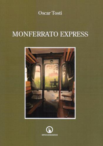 Monferrato Express - Oscar Tosti - Libro Impressioni Grafiche 2026, Narrativa | Libraccio.it
