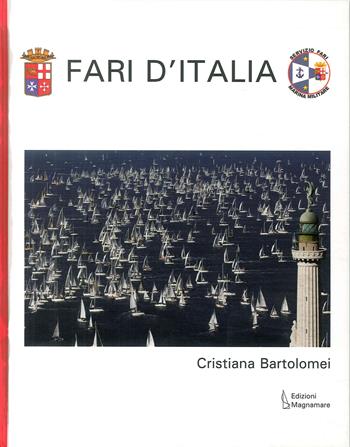 Fari d'Italia - Cristiana Bartolomei - Libro Magnamare 2009 | Libraccio.it