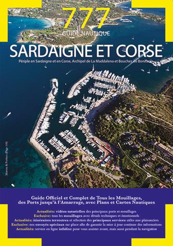 777 guide nautique. Sardaigne et Corse. Périple en Sardaigne et en Corse, Archipel de La Maddalena et Bouches de Bonifacio - Dario Silvestro, Marco Sbrizzi, Piero Magnabosco - Libro Magnamare 2020 | Libraccio.it