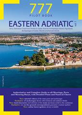 777 Eastern Adriatic. Vol. 1: Istria, Dalmatian Coast from Smrika to Zadar, Kvarner Archipelago Islands, Pag Island, Archipelagos of Zadar, Sibenik and Kornati Islands.