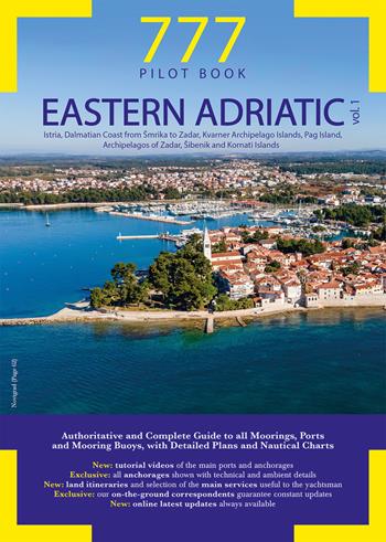 777 Eastern Adriatic. Vol. 1: Istria, Dalmatian Coast from Šmrika to Zadar, Kvarner Archipelago Islands, Pag Island, Archipelagos of Zadar, Šibenik and Kornati Islands - Dario Silvestro, Marco Sbrizzi, Piero Magnabosco - Libro Magnamare 2022, 777 Pilot Book | Libraccio.it