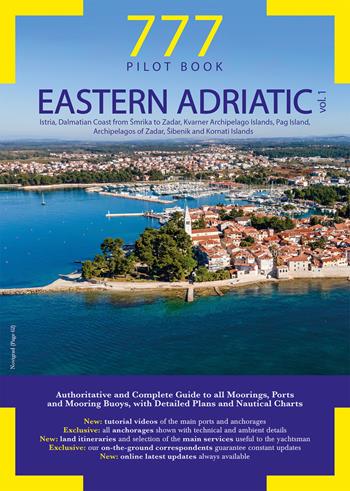 777 Eastern Adriatic. Vol. 1: Istria, Dalmatian Coast from Smrika to Zadar, Kvarner Archipelago Islands, Pag Island, Archipelagos of Zadar, Sibenik and Kornati Islands. - Dario Silvestro, Marco Sbrizzi, Piero Magnabosco - Libro Magnamare 2022, 777 Pilot Book | Libraccio.it