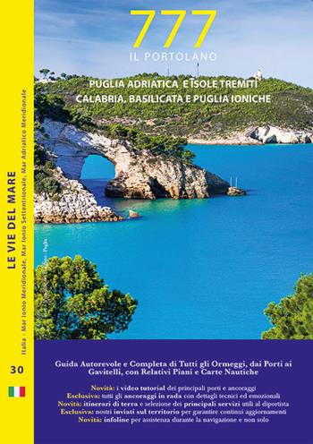777 Puglia adriatica e isole Tremiti, Calabria, Basilicata e Puglia ioniche - Dario Silvestro, Marco Sbrizzi, Piero Magnabosco - Libro Magnamare 2010, 777. Il portolano | Libraccio.it