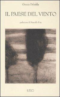 Il paese del vento  - Libro Ilisso 2007, Bibliotheca sarda | Libraccio.it
