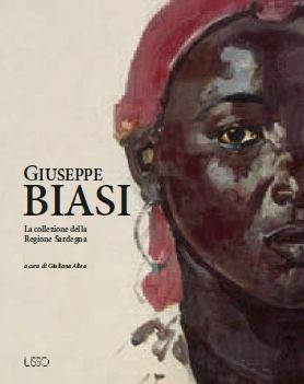 Giuseppe Biasi. La collezione della regione Sardegna - Giuliana Altea - Libro Ilisso 2008 | Libraccio.it