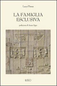 La famiglia esclusiva - Luca Pinna - Libro Ilisso 2011, Bibliotheca sarda | Libraccio.it