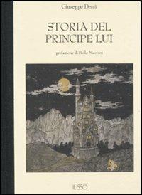 Storia del principe lui - Giuseppe Dessì - Libro Ilisso 2011, Bibliotheca sarda | Libraccio.it
