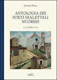 Antologia dei poeti dialettali nuoresi - Gonario Pinna - Libro Ilisso 2013, Bibliotheca sarda | Libraccio.it