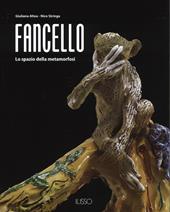 Fancello. Lo spazio della metamorfosi. Ediz. a colori