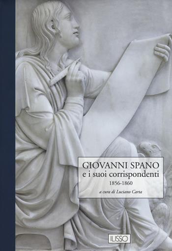 Giovanni Spano e i suoi corrispondenti. Vol. 3: 1856-1860 - Giovanni Spano - Libro Ilisso 2018, Bibliotheca sarda grandi opere | Libraccio.it