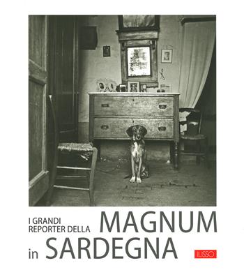 I grandi reporter della Magnum in Sardegna - Salvatore Novellu - Libro Ilisso 2019, Fotografia | Libraccio.it
