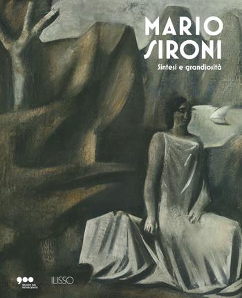 Mario Sironi. Sintesi e grandiosità. Catalogo della mostra (Milano, 23 luglio 2021-27 marzo 2022)  - Libro Ilisso 2021, Appunti d'arte | Libraccio.it