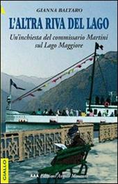 L'altra riva del lago. Un'inchiesta del commissario Martini sul Lago Maggiore