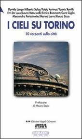 I cieli su Torino. 10 racconti sulla città