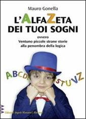 L' AlfaZeta dei tuoi sogni, ovvero. Ventuno piccole strane storie alla penombra della logica