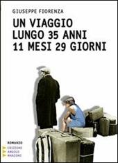 Un viaggio lungo 35 anni 11 mesi 29 giorni. Ediz. a caratteri grandi