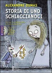 Storia di uno schiaccianoci. Ediz. a caratteri grandi. Con CD Audio formato MP3 - Alexandre Dumas - Libro Edizioni Angolo Manzoni 2010, Junior dislessia | Libraccio.it