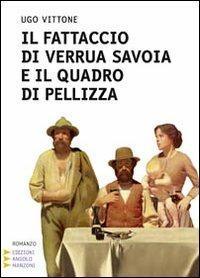 Il fattaccio di Verrua Savoia e il quadro di Pellizza. Ediz. a caratteri grandi - Ugo Vittone - Libro Edizioni Angolo Manzoni 2011, Narrativa a grandi caratteri | Libraccio.it