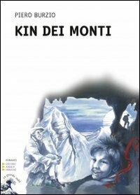 Kin dei monti. Ediz. a caratteri grandi - Piero Burzio - Libro Edizioni Angolo Manzoni 2013, Corpo 16 | Libraccio.it