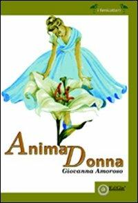 Anima donna - Giovanna Amoroso - Libro EdiGiò 2007, I fenicotteri | Libraccio.it