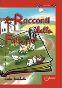 I racconti della fattoria - Giulia Boccabella - Libro EdiGiò 2007, Le tartarughe | Libraccio.it
