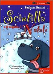 Scintilla e il regalo di Natale. Ediz. illustrata