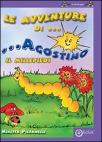 Le avventure di Agostino il Millepiedi. Ediz. illustrata - Ninetta Pierangeli - Libro EdiGiò 2007, Le tartarughe | Libraccio.it