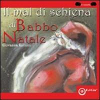 Il mal di schiena di Babbo Natale. Ediz. illustrata - Giovanna Renzini - Libro EdiGiò 2007, Le ranocchie | Libraccio.it