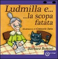 Ludmilla e la scopa fatata. Ediz. illustrata - Barbara Buttini - Libro EdiGiò 2007, Le ranocchie | Libraccio.it
