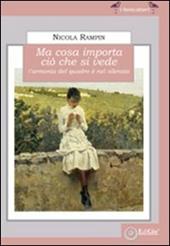 Ma cosa importa ciò che si vede. L'armonia del quadro è nel silenzio