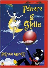Polvere & stella - Patrizia Moretti - Libro EdiGiò 2008, I castori | Libraccio.it