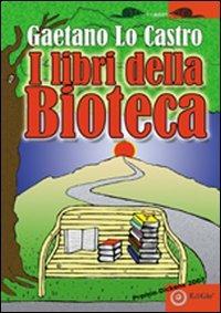 I libri della bioteca - Gaetano Lo Castro - Libro EdiGiò 2008, I castori | Libraccio.it