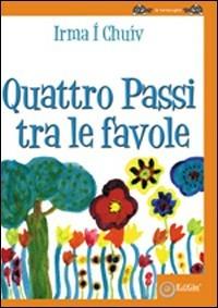 Quattro passi tra le favole. Ediz. illustrata - Irma Volpe Í Chuív - Libro EdiGiò 2008, Le tartarughe | Libraccio.it
