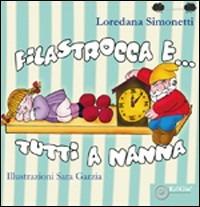 Filastrocca e... tutti a nanna. Ediz. illustrata - Loredana Simonetti - Libro EdiGiò 2008, Le ranocchie | Libraccio.it