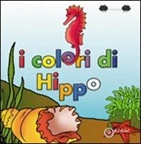 I colori di Hippo - Annarita Da Bellonio - Libro EdiGiò 2011 | Libraccio.it