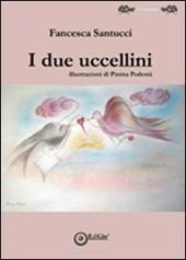 I due uccellini. Ediz. illustrata