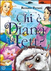 Chi è Diana Lett? - Renato Perani - Libro EdiGiò 2009, I castori | Libraccio.it