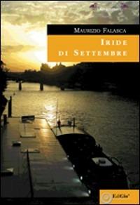 Iride di settembre - Maurizio Falasca - Libro EdiGiò 2009, I fenicotteri | Libraccio.it