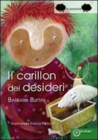 Il carillon dei desideri - Barbara Buttini - Libro EdiGiò 2009, Le ranocchie | Libraccio.it
