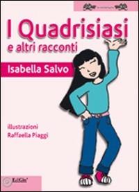 I quadrisiasi e altri racconti. Ediz. illustrata - Isabella Salvo - Libro EdiGiò 2009 | Libraccio.it