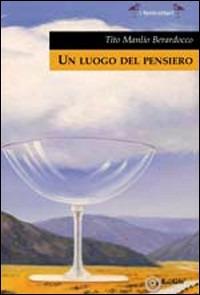 Un luogo del pensiero - Tito M. Berardocco - Libro EdiGiò 2009, I fenicotteri | Libraccio.it
