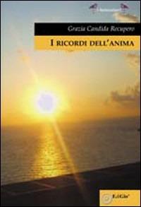I ricordi dell'anima - Grazia C. Recupero - Libro EdiGiò 2009, I fenicotteri | Libraccio.it