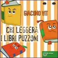 Chi leggerà i libri puzzoni? - Giacomo Vit - Libro EdiGiò 2010, Le ranocchie | Libraccio.it