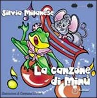 La canzone di Minù. Ediz. illustrata - Silvia Milanese - Libro EdiGiò 2010, Le ranocchie | Libraccio.it