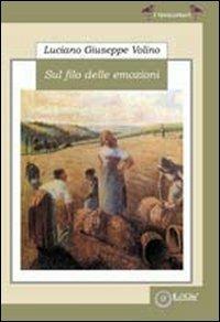 Sul filo delle emozioni - Luciano G. Volino - Libro EdiGiò 2010, I fenicotteri | Libraccio.it