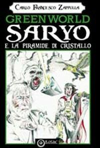 Greenworld. Saryo e la piramide di cristallo - Carlo F. Zappulla - Libro EdiGiò 2010, Le giraffe | Libraccio.it