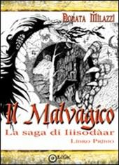 Il malvagico. La saga di Iiisodàar. Vol. 1