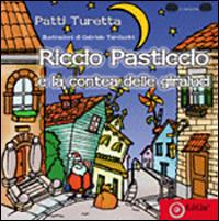 Riccio Pasticcio e la contea delle giraluci. Ediz. illustrata - Patti Turetta - Libro EdiGiò 2010, Le ranocchie | Libraccio.it