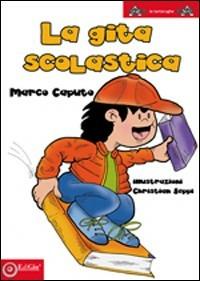 La gita scolastica - Marco Caputo - Libro EdiGiò 2010, Le tartarughe | Libraccio.it